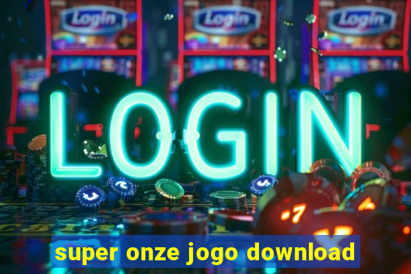 super onze jogo download